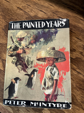 The Painted Years Book by Peter McIntyre